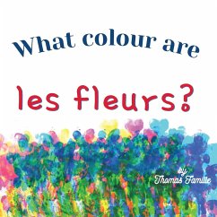 What Colour Are Les Fleurs? - Famille, Thomas