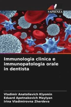 Immunologia clinica e immunopatologia orale in dentista - Klyomin, Vladimir Anatolievich;Maylyan, Eduard Apetnakovich;Zherdeva, Irina Vladimirovna