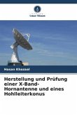 Herstellung und Prüfung einer X-Band-Hornantenne und eines Hohlleiterkonus