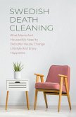 Swedish Death Cleaning What Moms And Housewife's Need to Declutter House, Change Lifestyle And Enjoy Happiness