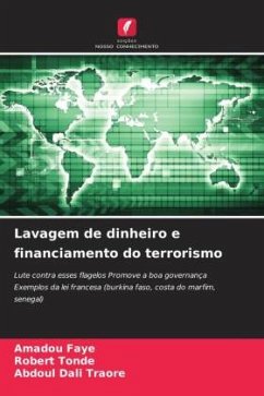 Lavagem de dinheiro e financiamento do terrorismo - FAYE, Amadou;TONDE, Robert;TRAORE, Abdoul Dali