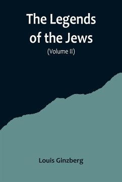 The Legends of the Jews( Volume II) - Ginzberg, Louis