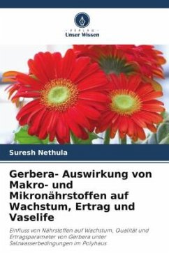 Gerbera- Auswirkung von Makro- und Mikronährstoffen auf Wachstum, Ertrag und Vaselife - Nethula, Suresh