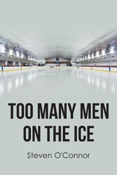 Too Many Men on the Ice - O'Connor, Steven