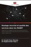 Routage sécurisé et qualité des services dans les MANET