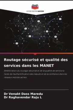 Routage sécurisé et qualité des services dans les MANET - Maredu, Dr Venakt Dass;L, Dr Raghavendar Raju