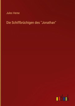 Die Schiffbrüchigen des &quote;Jonathan&quote;