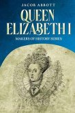Queen Elizabeth I (eBook, ePUB) Queen Elizabeth I (eBook, ePUB)