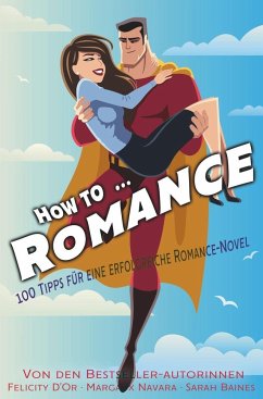 How to ¿ Romance - Baines, Sarah; Navara, Margaux; D¿Or, Felicity