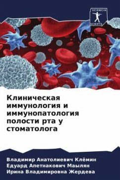 Klinicheskaq immunologiq i immunopatologiq polosti rta u stomatologa - Klömin, Vladimir Anatoliewich;Maylqn, Eduard Apetnakowich;Zherdewa, Irina Vladimirowna