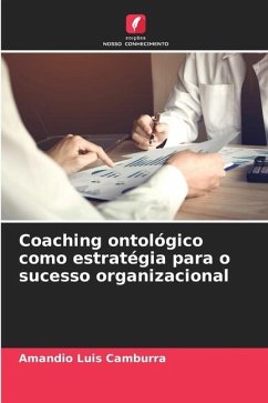 Coaching ontológico como estratégia para o sucesso organizacional - Camburra, Amandio Luis