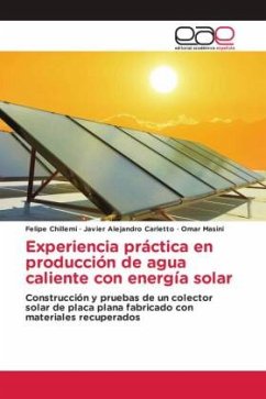 Experiencia práctica en producción de agua caliente con energía solar - Chillemi, Felipe;Carletto, Javier Alejandro;Masini, Omar