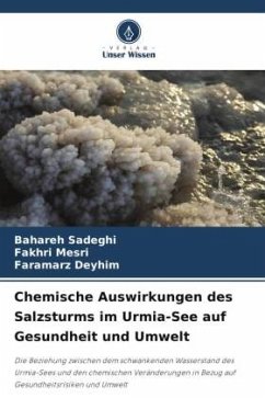 Chemische Auswirkungen des Salzsturms im Urmia-See auf Gesundheit und Umwelt - Sadeghi, Bahareh;Mesri, Fakhri;Deyhim, Faramarz
