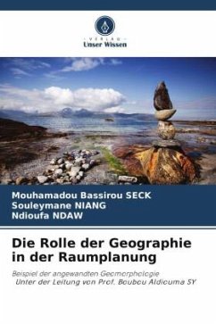 Die Rolle der Geographie in der Raumplanung - SECK, Mouhamadou Bassirou;Niang, Souleymane;NDAW, Ndioufa