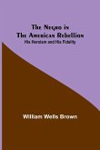 The Negro in the American Rebellion