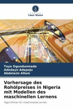 Vorhersage des Rohölpreises in Nigeria mit Modellen des maschinellen Lernens - Ogundunmade, Tayo;Adepoju, Adedayo;Allam, Abdelaziz