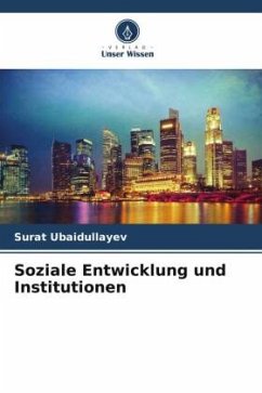 Soziale Entwicklung und Institutionen - Ubaidullayev, Surat