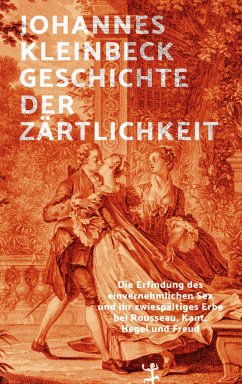 Geschichte der Zärtlichkeit - Kleinbeck, Johannes