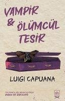 Vampir ve Ölümcül Tesir - 2 Kitap Bir Arada - Capuana, Luigi