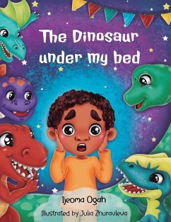 The Dinosaur under my bed - Ogah, Ijeoma