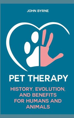 Pet Therapy History, Evolution, And Benefits For Humans And Animals - Byrne, John