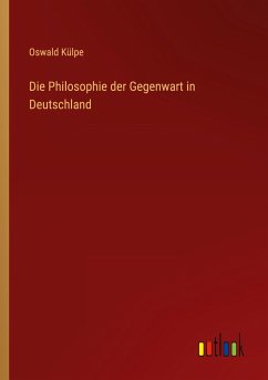 Die Philosophie der Gegenwart in Deutschland