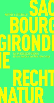 Wie uns das Recht der Natur näher bringt - Bourgeois-Gironde, Sacha