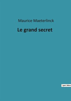 Le grand secret - Maeterlinck, Maurice