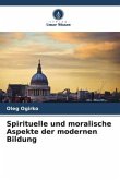 Spirituelle und moralische Aspekte der modernen Bildung