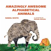 Amazingly Awesome Alphabetical Animals Amazingly Awesome Alphabetical Animals