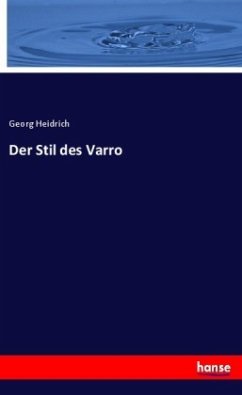 Der Stil des Varro - Heidrich, Georg