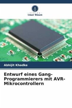 Entwurf eines Gang-Programmierers mit AVR-Mikrocontrollern - Khadke, Abhijit