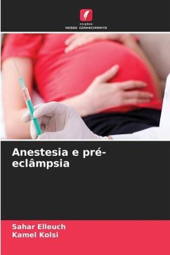 Anestesia e pré-eclâmpsia - Elleuch, Sahar;Kolsi, Kamel
