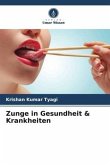 Zunge in Gesundheit & Krankheiten