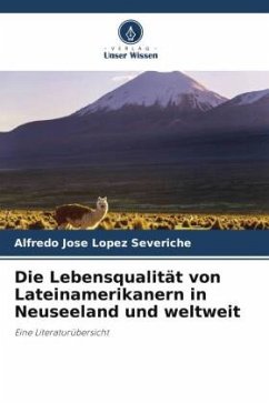 Die Lebensqualität von Lateinamerikanern in Neuseeland und weltweit - López Severiche, Alfredo Jose