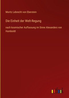 Die Einheit der Welt-Regung - Eberstein, Moritz Lebrecht Von