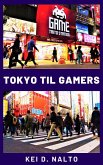 Tokyo Til Gamers (eBook, ePUB)