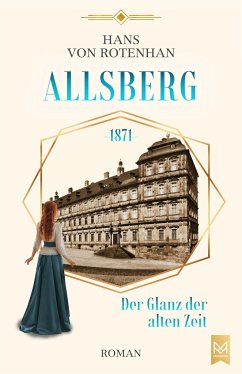 Allsberg 1871 - Der Glanz der alten Zeit - Rotenhan, Hans von