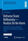 Reframe Team Reflexivity ¿ Realize Do No Harm