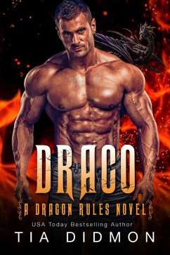 Draco: Dragon Shifter Romance: Fated Mates Dragon Romance (Dragon Rules, #5) (eBook, ePUB) - Didmon, Tia