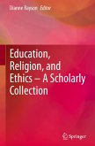Education, Religion, and Ethics ¿ A Scholarly Collection