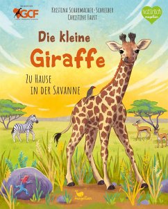 Die kleine Giraffe - Zu Hause in der Savanne - Scharmacher-Schreiber, Kristina