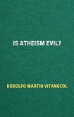 Is Atheism Evil? (eBook, ePUB)