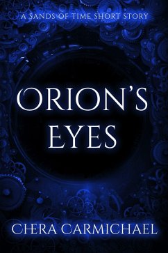 Orion's Eyes : A Sands of Time Short Story (Soula Deveraine) (eBook, ePUB) - Carmichael, Chera