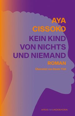 Kein Kind von Nichts und Niemand - Cissoko, Aya