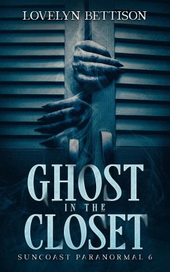 Ghost in the Closet (Suncoast Paranormal, #6) (eBook, ePUB) - Bettison, Lovelyn