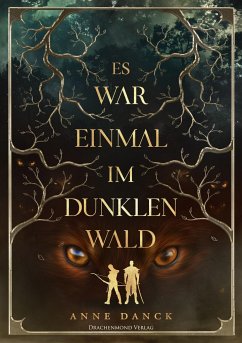 Es war einmal im Dunklen Wald - Danck, Anne