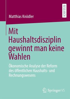 Mit Haushaltsdisziplin gewinnt man keine Wahlen - Knödler, Matthias