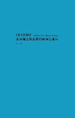 Idiome. Hefte für neue Prosa