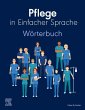 Pflege in Einfacher Sprache: Wörterbuch - Bild 1